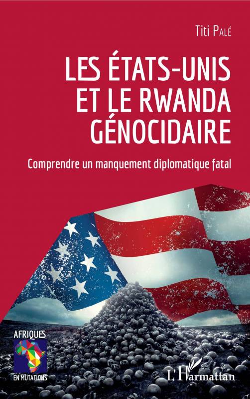 Les Etats-Unis et le Rwanda génocidaire