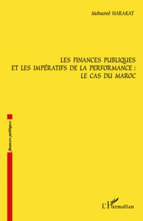 Les finances publiques et les impératifs de la performance : le cas du Maroc de Mohamed Harakat