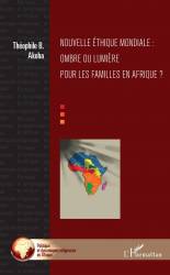 Nouvelle éthique mondiale : ombre ou lumière pour les familles en Afrique ?