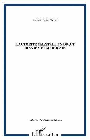 L&#039;autorité maritale en droit iranien et marocain