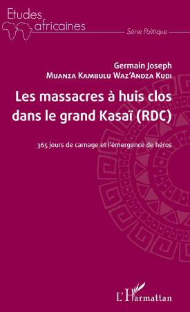 Les massacres à huis clos dans le grand Kasaï (RDC)