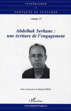 Abdelhak Serhane: une écriture de l&#039;engagement