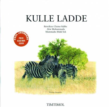 Kulle Ladde de Bénédicte Chaine-Sidibe, AliwMohammadu et Mammadu Abdul Sek, illustré par Etienne Souppart
