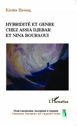 Hybridité et genre chez Assia Djebar et Nina Bouraoui