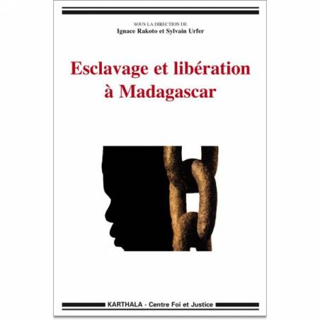 Esclavage et libération à Madagascar de Ignace Rakoto et Sylvain Urfer
